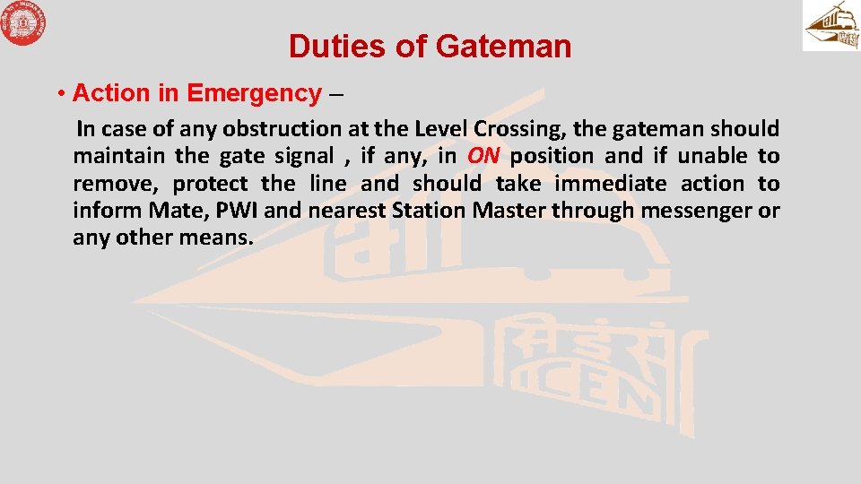 Duties of Gateman • Action in Emergency – In case of any obstruction at