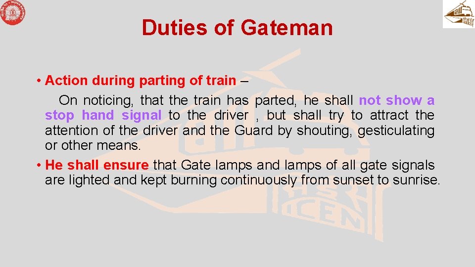 Duties of Gateman • Action during parting of train – On noticing, that the