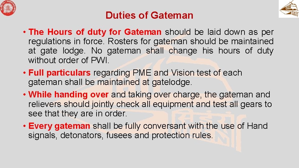 Duties of Gateman • The Hours of duty for Gateman should be laid down