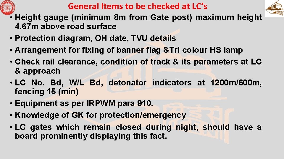 General Items to be checked at LC’s • Height gauge (minimum 8 m from