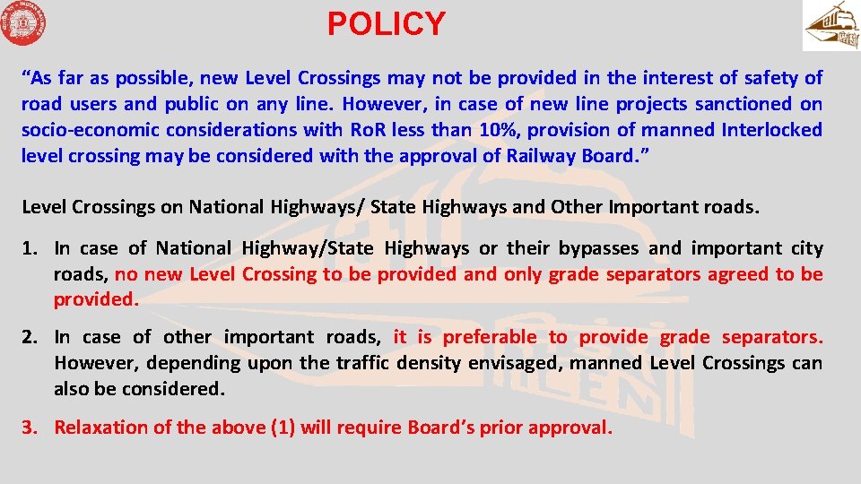 POLICY “As far as possible, new Level Crossings may not be provided in the