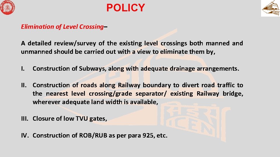 POLICY Elimination of Level Crossing– A detailed review/survey of the existing level crossings both