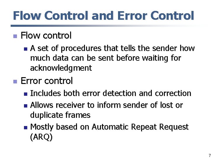 Flow Control and Error Control n Flow control n n A set of procedures