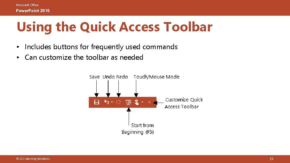 Microsoft Office Power. Point 2016 Using the Quick Access Toolbar • Includes buttons for