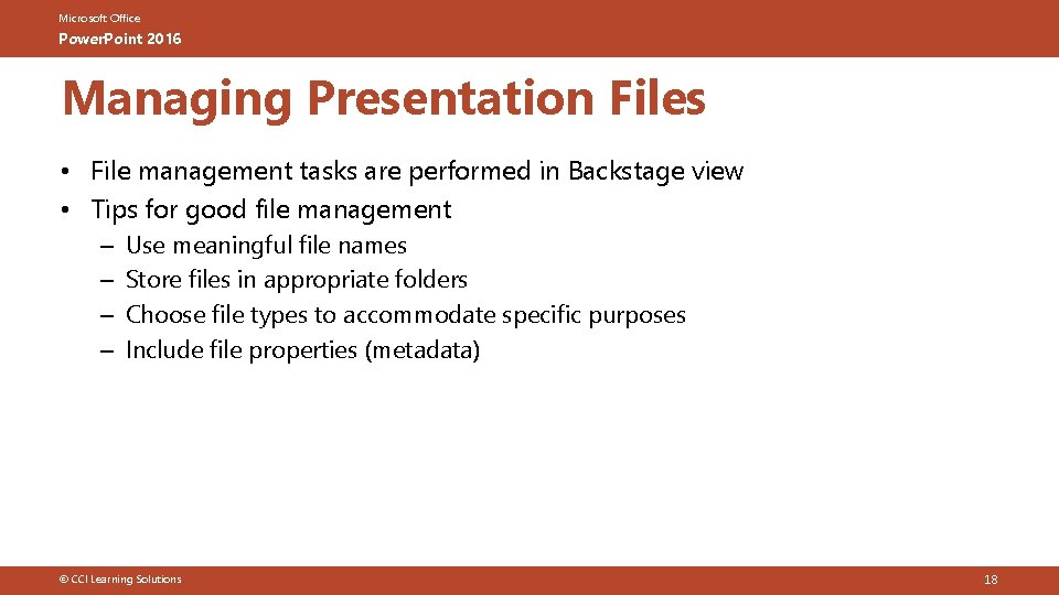 Microsoft Office Power. Point 2016 Managing Presentation Files • File management tasks are performed