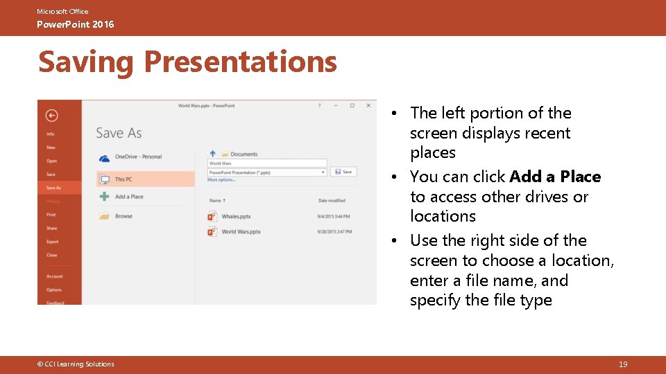 Microsoft Office Power. Point 2016 Saving Presentations • The left portion of the screen