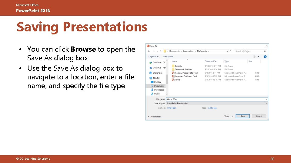 Microsoft Office Power. Point 2016 Saving Presentations • You can click Browse to open