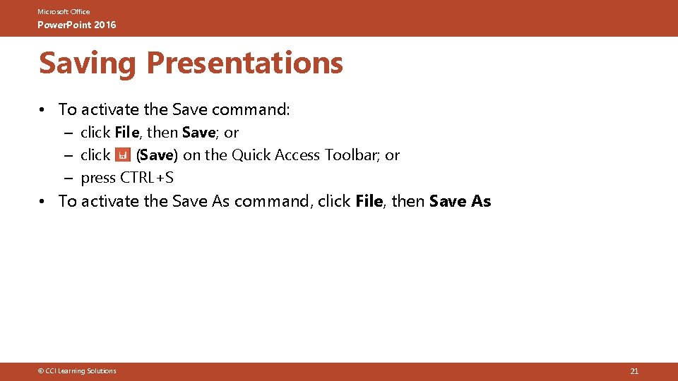 Microsoft Office Power. Point 2016 Saving Presentations • To activate the Save command: –