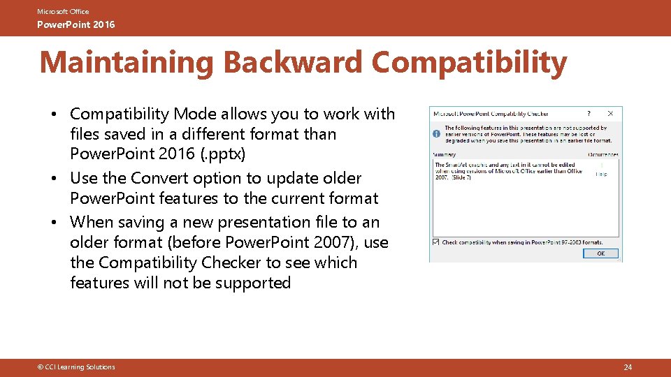 Microsoft Office Power. Point 2016 Maintaining Backward Compatibility • Compatibility Mode allows you to