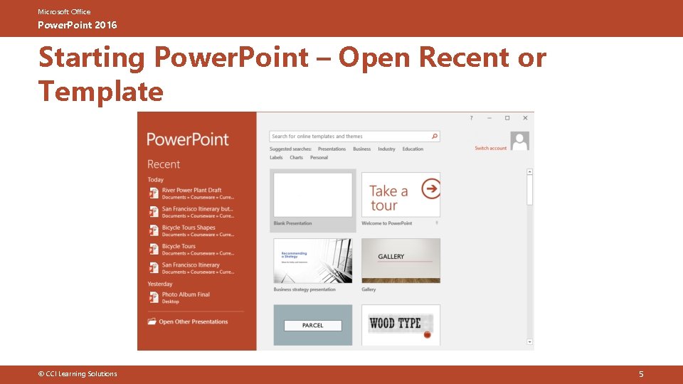 Microsoft Office Power. Point 2016 Starting Power. Point – Open Recent or Template ©