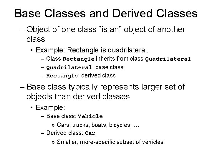 Base Classes and Derived Classes – Object of one class “is an” object of