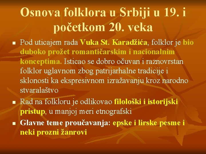 Osnova folklora u Srbiji u 19. i početkom 20. veka n n n Pod