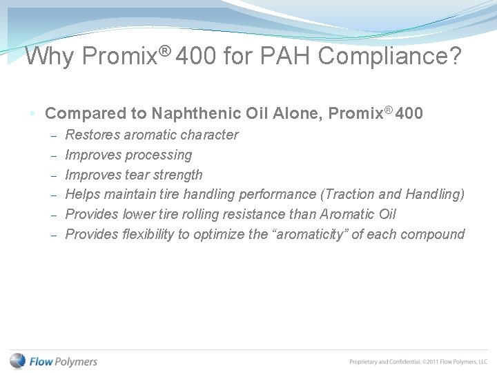Why Promix® 400 for PAH Compliance? • Compared to Naphthenic Oil Alone, Promix® 400