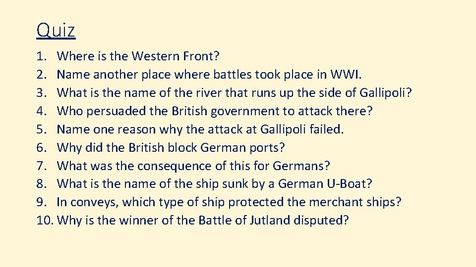 Quiz 1. Where is the Western Front? 2. Name another place where battles took