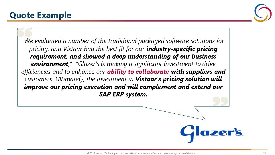 Quote Example We evaluated a number of the traditional packaged software solutions for pricing,