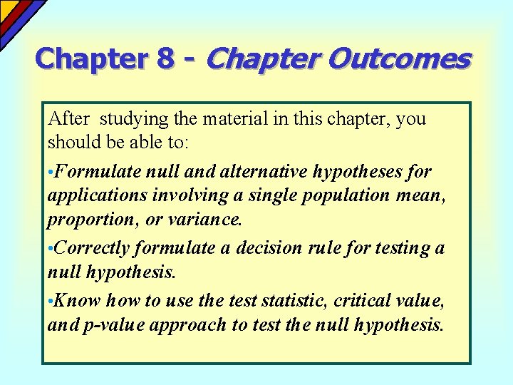 Chapter 8 - Chapter Outcomes After studying the material in this chapter, you should