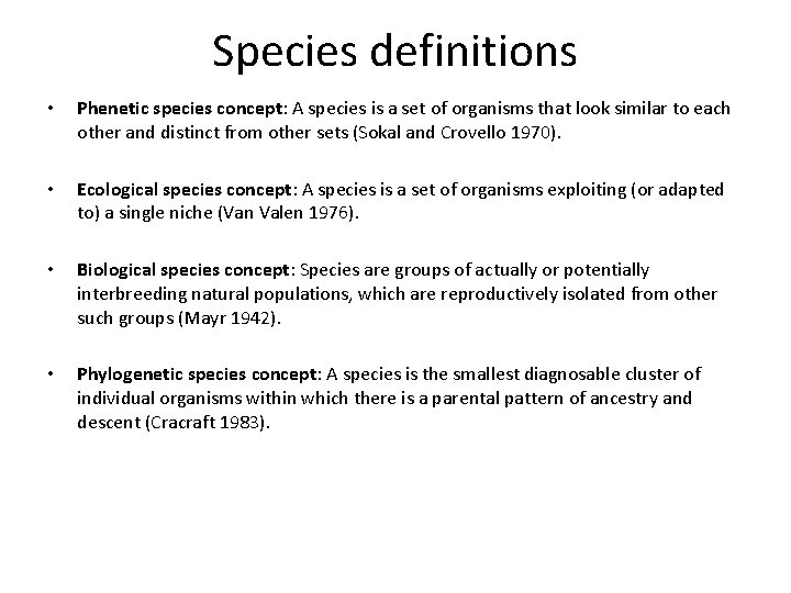 Species definitions • Phenetic species concept: A species is a set of organisms that