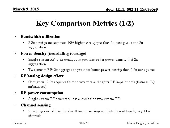 March 9, 2015 doc. : IEEE 802. 11 -15/0335 r 0 Key Comparison Metrics