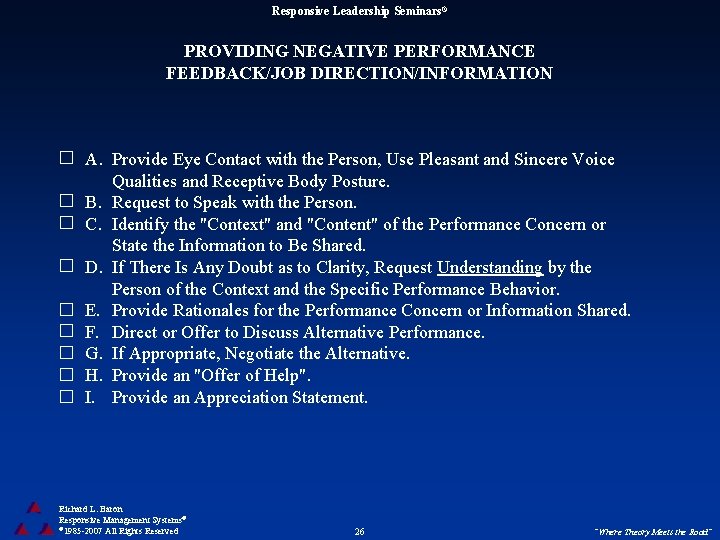 Responsive Leadership Seminars® PROVIDING NEGATIVE PERFORMANCE FEEDBACK/JOB DIRECTION/INFORMATION A. Provide Eye Contact with the