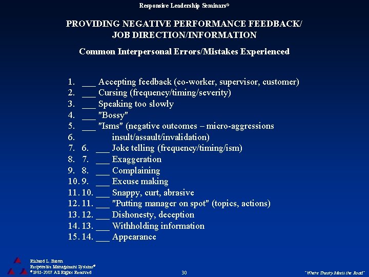Responsive Leadership Seminars® PROVIDING NEGATIVE PERFORMANCE FEEDBACK/ JOB DIRECTION/INFORMATION Common Interpersonal Errors/Mistakes Experienced 1.
