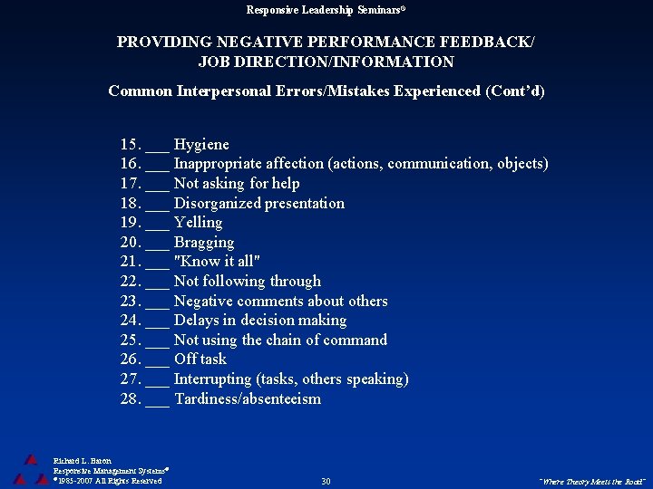 Responsive Leadership Seminars® PROVIDING NEGATIVE PERFORMANCE FEEDBACK/ JOB DIRECTION/INFORMATION Common Interpersonal Errors/Mistakes Experienced (Cont’d)