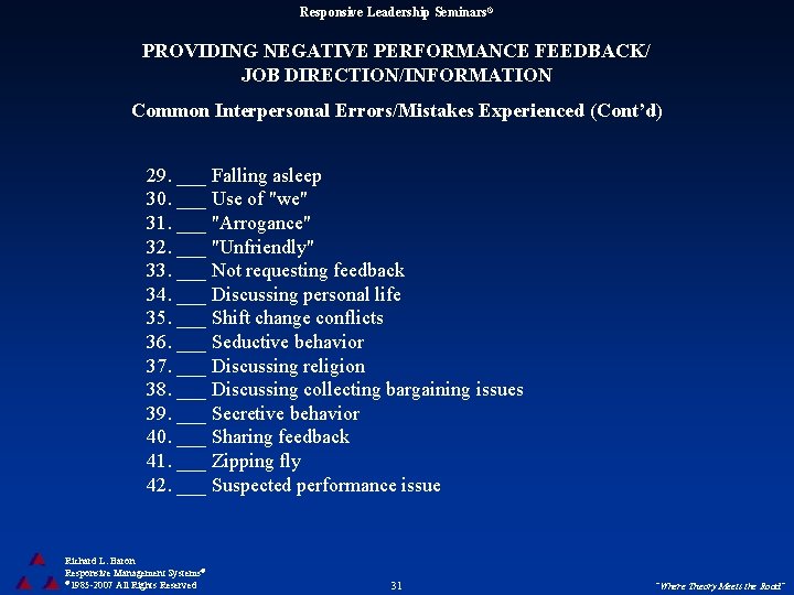 Responsive Leadership Seminars® PROVIDING NEGATIVE PERFORMANCE FEEDBACK/ JOB DIRECTION/INFORMATION Common Interpersonal Errors/Mistakes Experienced (Cont’d)
