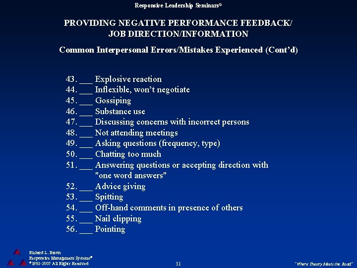 Responsive Leadership Seminars® PROVIDING NEGATIVE PERFORMANCE FEEDBACK/ JOB DIRECTION/INFORMATION Common Interpersonal Errors/Mistakes Experienced (Cont’d)