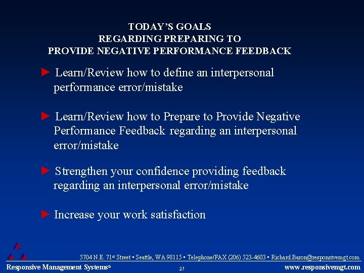 TODAY’S GOALS REGARDING PREPARING TO PROVIDE NEGATIVE PERFORMANCE FEEDBACK ► Learn/Review how to define
