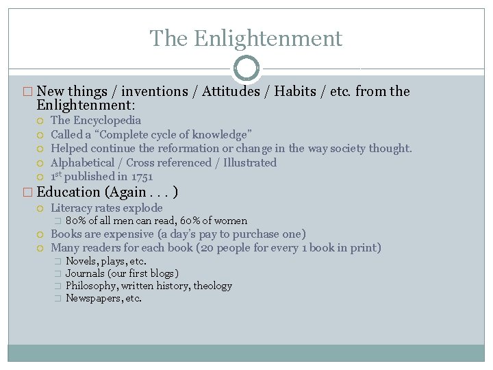 The Enlightenment � New things / inventions / Attitudes / Habits / etc. from
