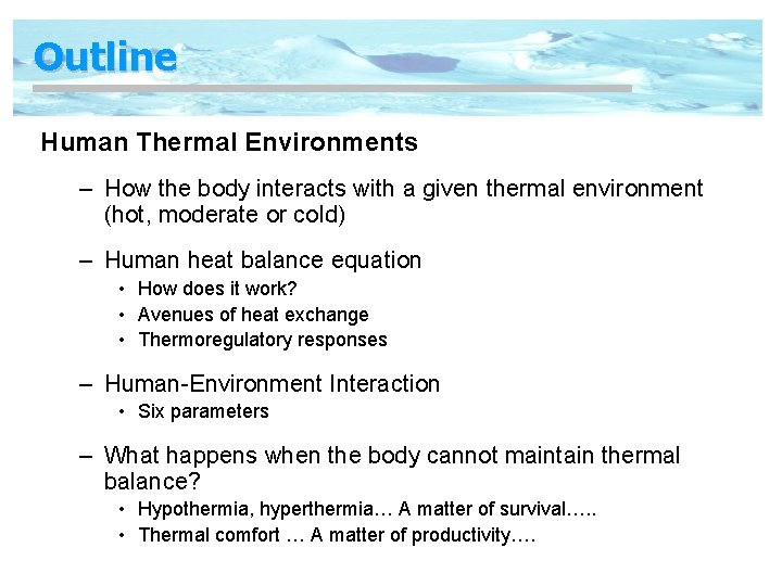 Outline Human Thermal Environments – How the body interacts with a given thermal environment