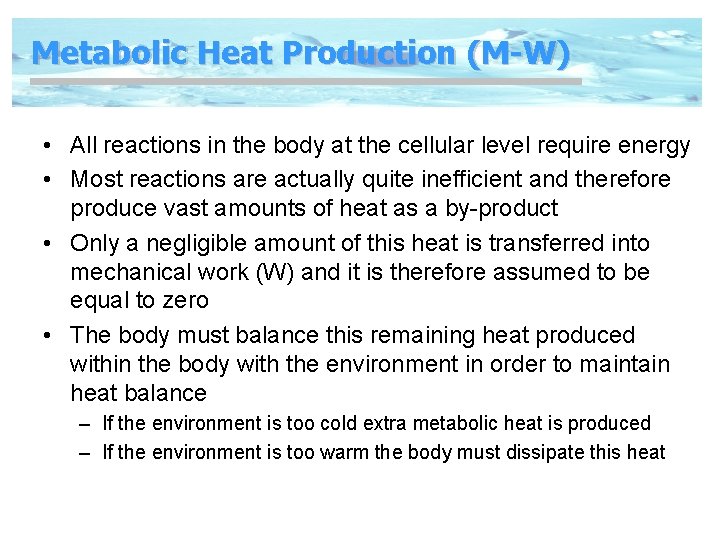 Metabolic Heat Production (M-W) • All reactions in the body at the cellular level