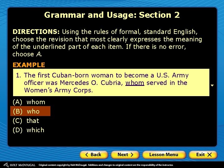 Grammar and Usage: Section 2 DIRECTIONS: Using the rules of formal, standard English, choose