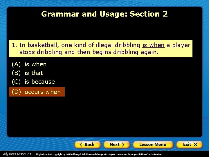 Grammar and Usage: Section 2 1. In basketball, one kind of illegal dribbling is