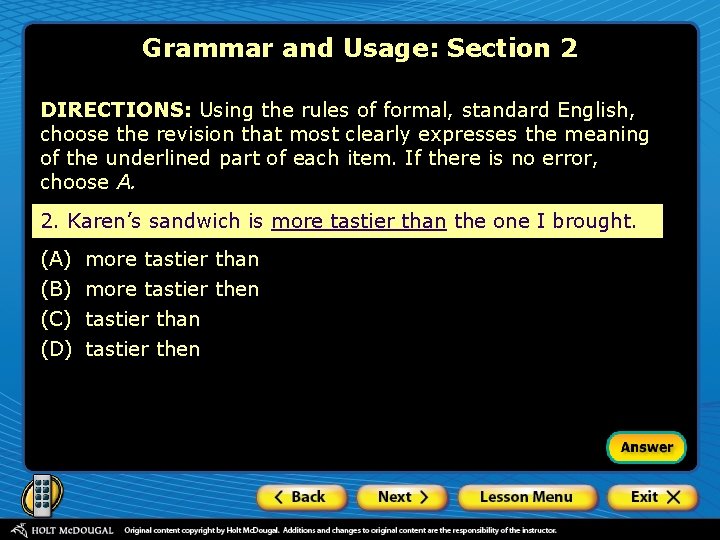 Grammar and Usage: Section 2 DIRECTIONS: Using the rules of formal, standard English, choose