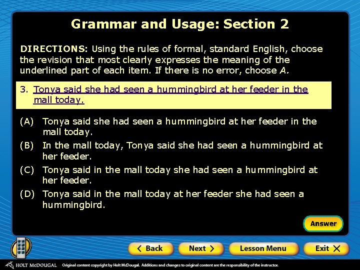 Grammar and Usage: Section 2 DIRECTIONS: Using the rules of formal, standard English, choose