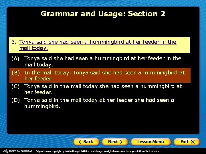 Grammar and Usage: Section 2 3. Tonya said she had seen a hummingbird at