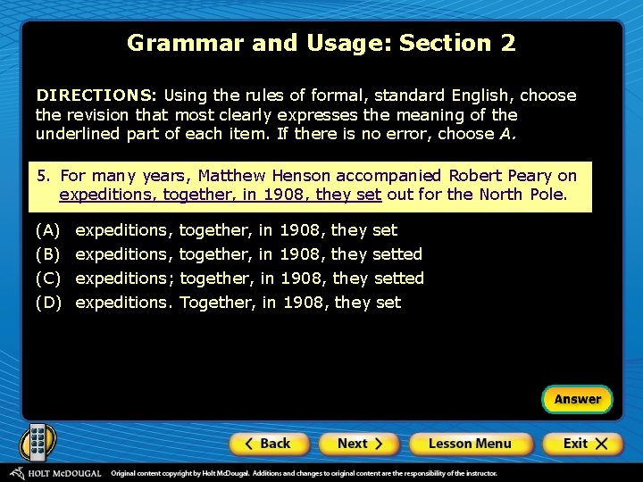 Grammar and Usage: Section 2 DIRECTIONS: Using the rules of formal, standard English, choose