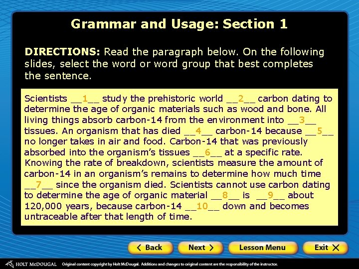 Grammar and Usage: Section 1 DIRECTIONS: Read the paragraph below. On the following slides,