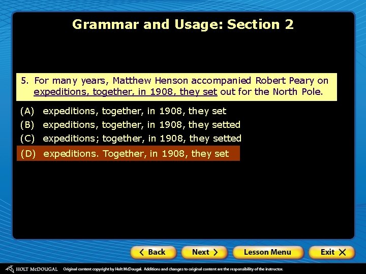 Grammar and Usage: Section 2 5. For many years, Matthew Henson accompanied Robert Peary