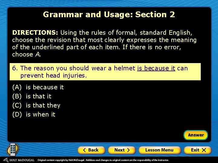 Grammar and Usage: Section 2 DIRECTIONS: Using the rules of formal, standard English, choose