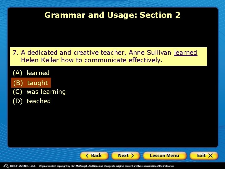 Grammar and Usage: Section 2 7. A dedicated and creative teacher, Anne Sullivan learned