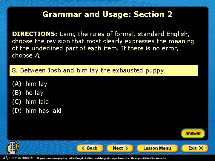 Grammar and Usage: Section 2 DIRECTIONS: Using the rules of formal, standard English, choose