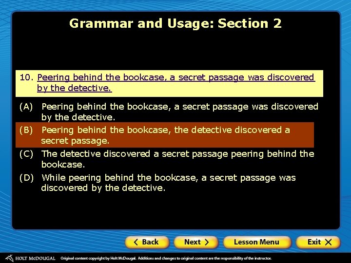 Grammar and Usage: Section 2 10. Peering behind the bookcase, a secret passage was