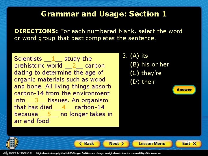 Grammar and Usage: Section 1 DIRECTIONS: For each numbered blank, select the word or