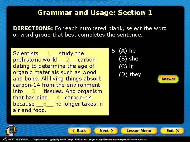 Grammar and Usage: Section 1 DIRECTIONS: For each numbered blank, select the word or