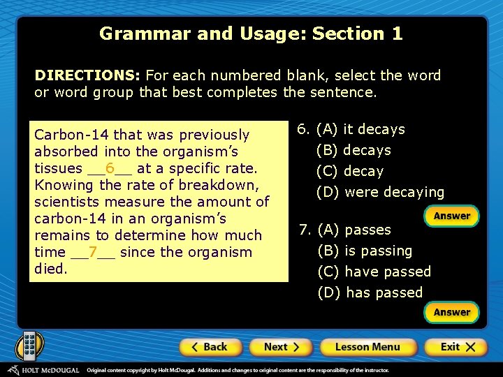 Grammar and Usage: Section 1 DIRECTIONS: For each numbered blank, select the word or