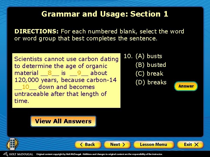 Grammar and Usage: Section 1 DIRECTIONS: For each numbered blank, select the word or