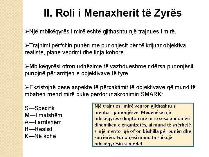 II. Roli i Menaxherit të Zyrës ØNjë mbikëqyrës i mirë është gjithashtu një trajnues