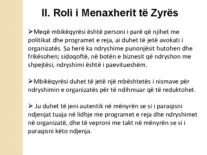 II. Roli i Menaxherit të Zyrës ØMeqë mbikëqyrësi është personi i parë që njihet