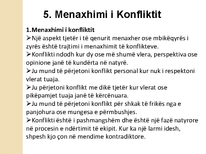 5. Menaxhimi i Konfliktit 1. Menaxhimi i konfliktit ØNjë aspekt tjetër i të qenurit